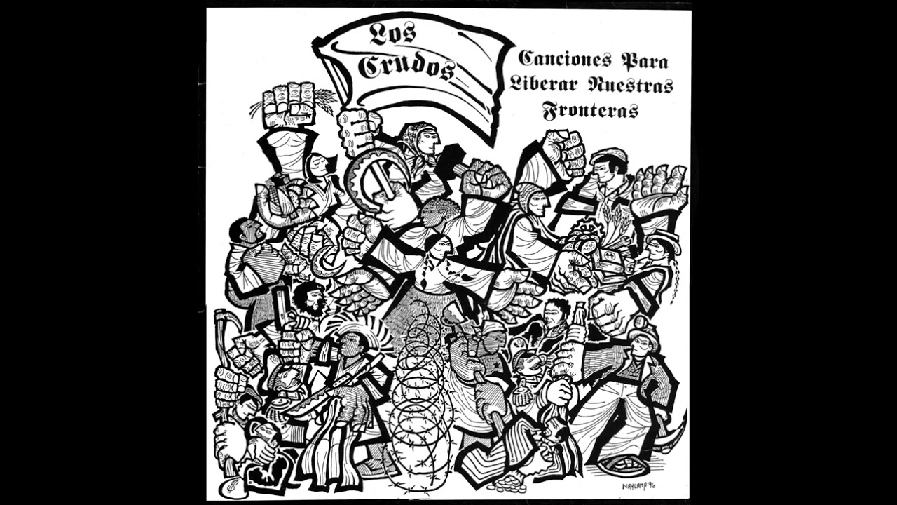 Los Crudos - Canciones Para Liberar Nuestras Fronteras - Full &Aacute;lbum