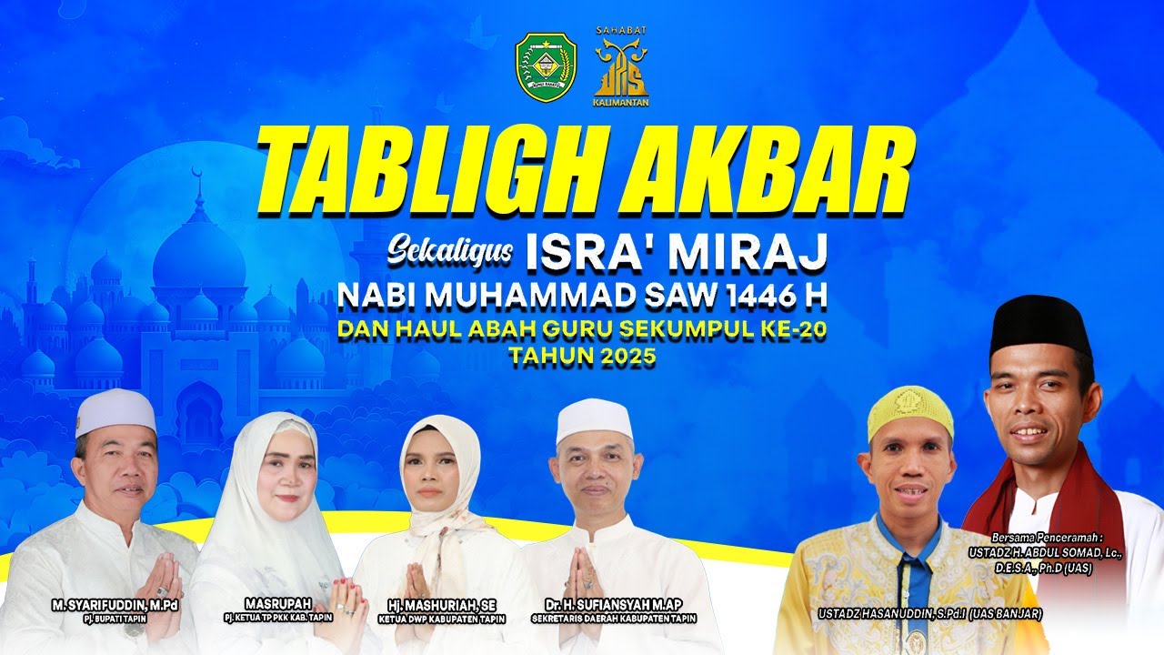 TABLIGH AKBAR SEKALIGUS ISRA' MIRAJ NABI MUHAMMAD SAW 1446 H DAN HAUL ABAH GURU SEKUMPUL KE-20 2025