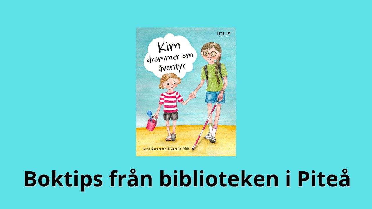 Kim drömmer om äventyr - Boktips från biblioteken i Piteå