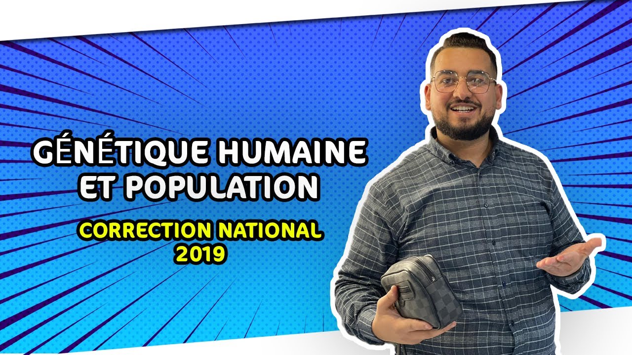 Génétique humaine et de population : correction national 2019