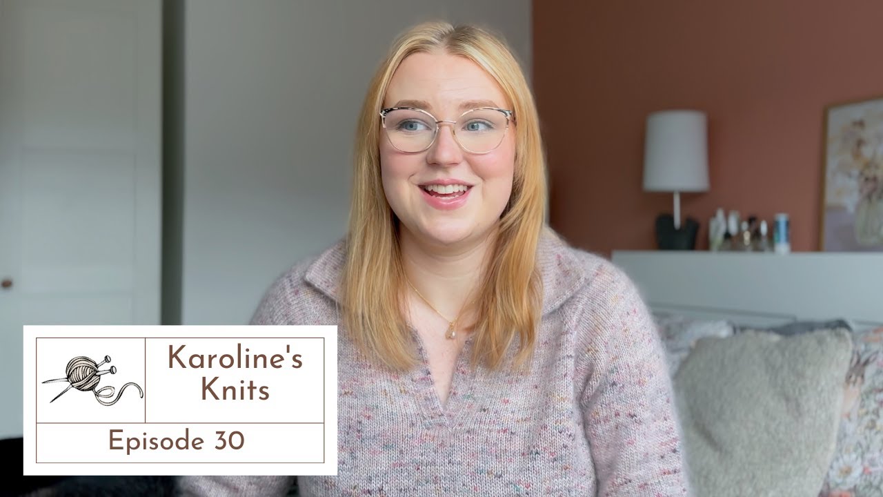 Karoline’s Knits Episode 30 // The Joy of Autumn