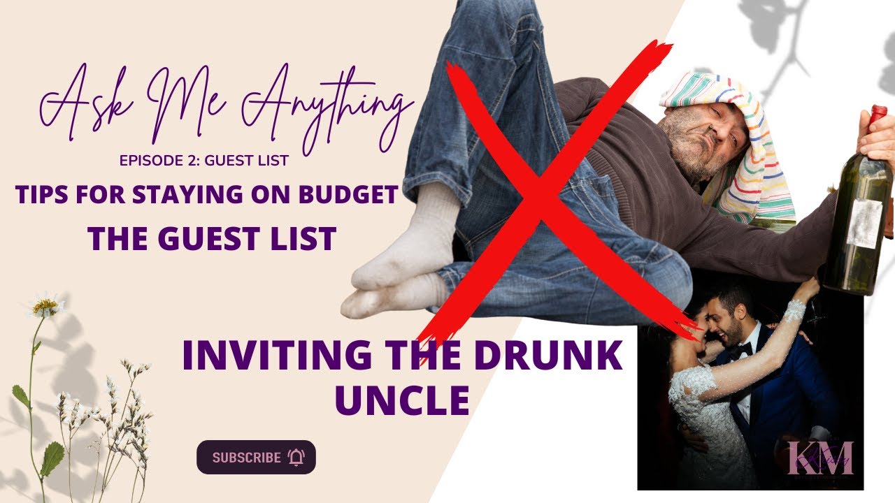 Ask Me Anything - Inviting The Drunk Uncle - Wedding Planning Tips- EventsByKrissyGTA
