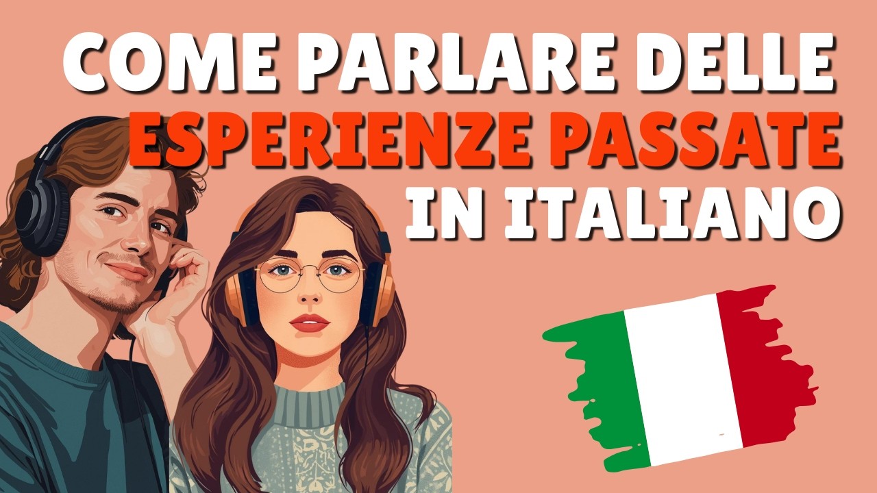 How to Talk About Your Past Experiences in Italian | Italian Conversation Practice #italianpodcast