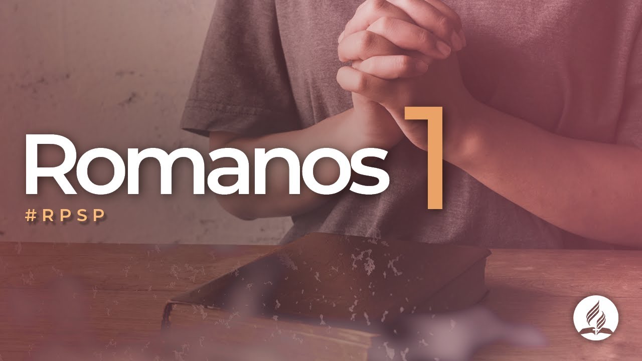 Romanos 1 -  Reavivados Por Su Palabra | #RPSP