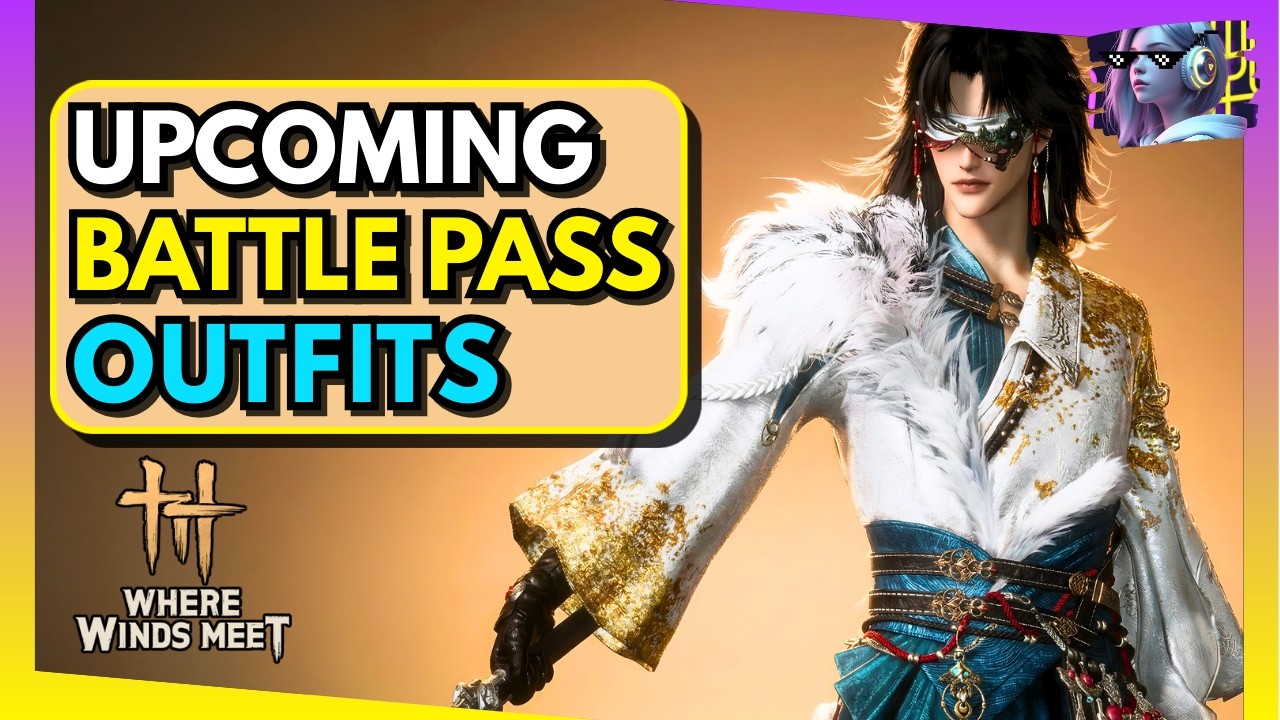 Every Upcoming Battle Pass Outfit Showcase | Where Winds Meet CN Server Outfits & Cosmetics