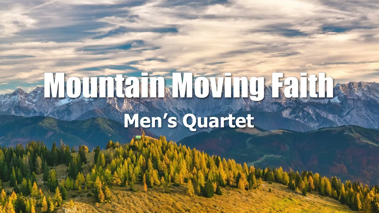 Mountain-Moving Faith I Acapella I Men's Group