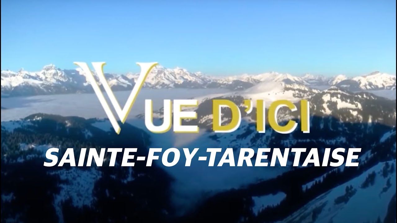 Vue d'ici - Sainte-Foy-Tarentaise