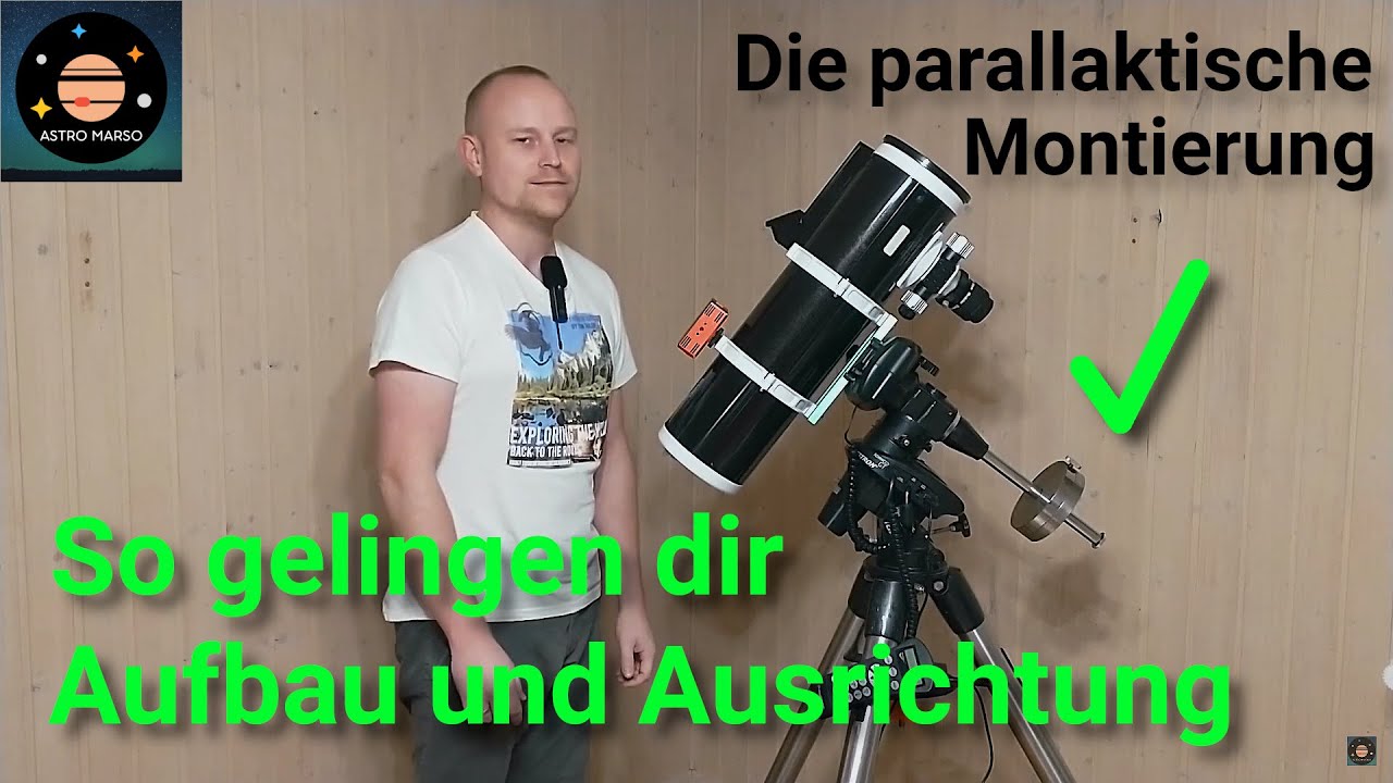 Die parallaktische Montierung 🔭 Aufbau und Ausrichtung | GoTo? Star Alignment? Plate Solving?