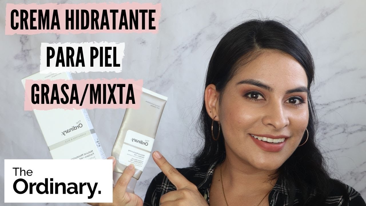 THE ORDINARY CREMA HIDRATANTE PARA PIEL GRASA Y MIXTA  | Natural Glam Makeup
