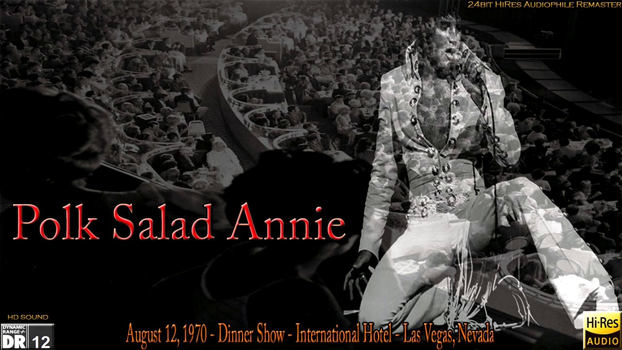 Elvis Presley - Polk Salad Annie [August 12, 1970 Dinner Show] [24bit HiRes Audiophile Remaster], HQ