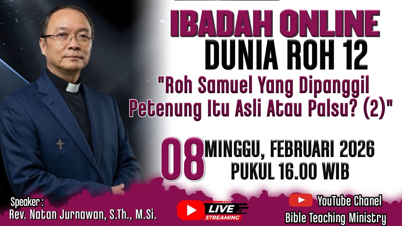 DUNIA ROH (12) | APAKAH SAMUEL YANG DIPANGGIL PETENUNG ITU ASLI | Ibadah Minggu 8 Februari 2026