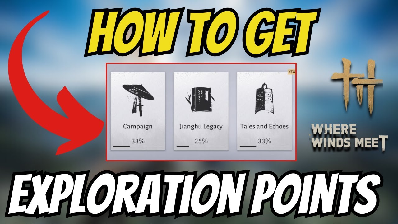 How To Get Exploration Points In Where Winds Meet!