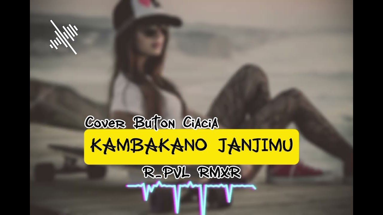 VIRAL KANCINGAN🔥🔥🔥JOGET COVER BUTON CIACIA KAMBAKANO JANJIMU (VOC. R_PVL RMXR)