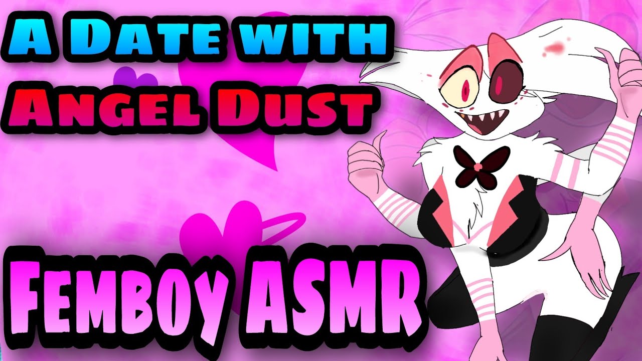 On a Date with Angel Dust!!!, Femboy ASMR (Hazbin Hotel Dub)