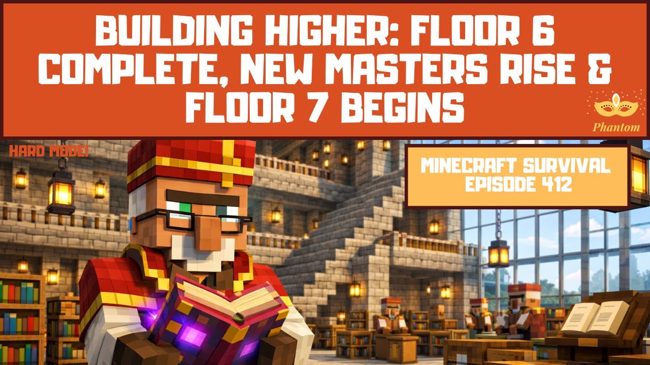 Building Higher: Floor 6 Complete, New Masters Rise & Floor 7 Begins - Let's Play Minecraft S01E412