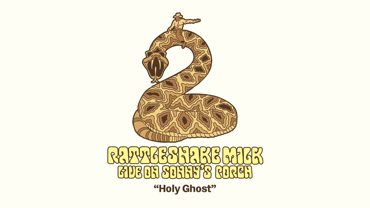 Rattlesnake Milk on Sonny's Porch / Holy Ghost