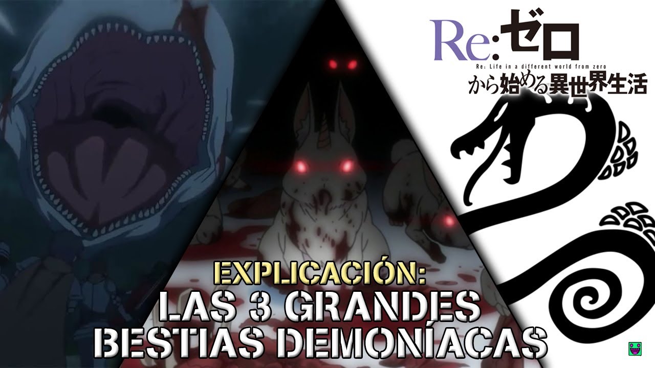 EXPLICACIÓN: LAS 3 GRANDES MABESTIAS DEMONIACAS - NOVELA LIGERA - / Re zero