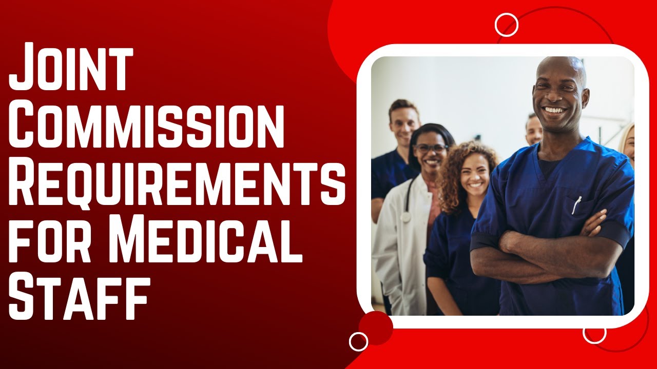 Joint Commission Standard MS 01.01.01 Specifies Requirements for Medical Staff