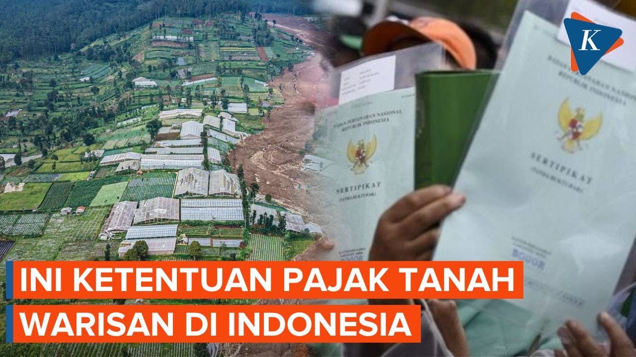 Warisan Tanah Kena Pajak? Ini Besaran Tarif dan Aturannya