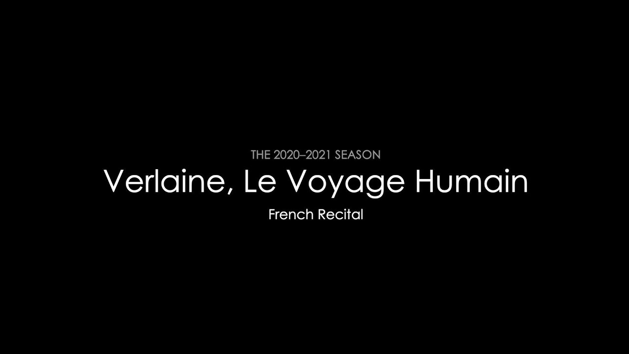 Verlaine, Le Voyage Humain &ndash; French Recital