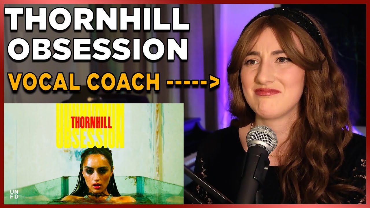 I have a THORNHILL OBSESSION! Vocal Coach and Pop Singer analyzes Thornhill 