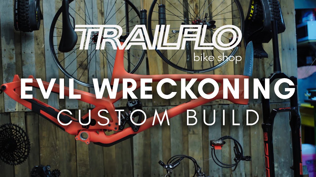 TRAILFLO Dream Builds - EVIL bikes Wreckoning V3
