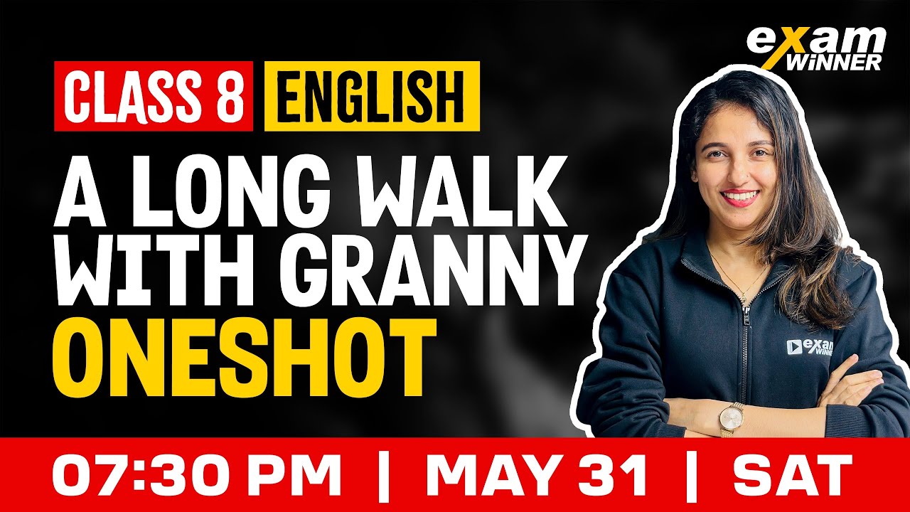 Class 8 English | A Long Walk With Granny | Oneshot | Exam Winner