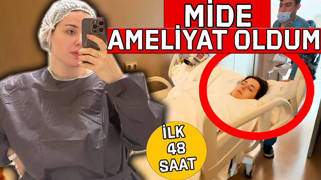 TÜP MİDE AMELİYATI OLDUM👀 AMELİYAT SONRASI İLK 48 SAAT!