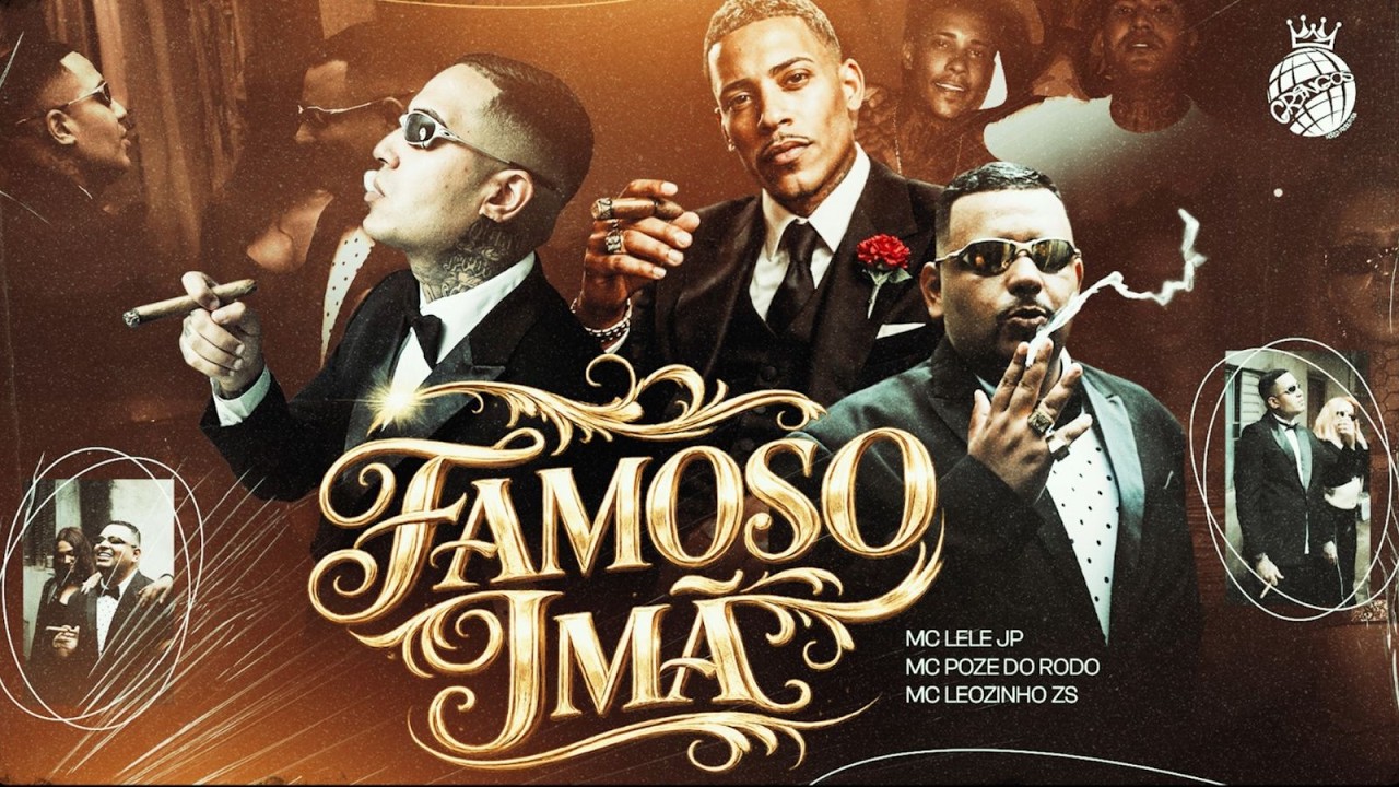 FAMOSO ÍMÃ - MC Lele JP, MC Poze do Rodo e MC Leozinho ZS