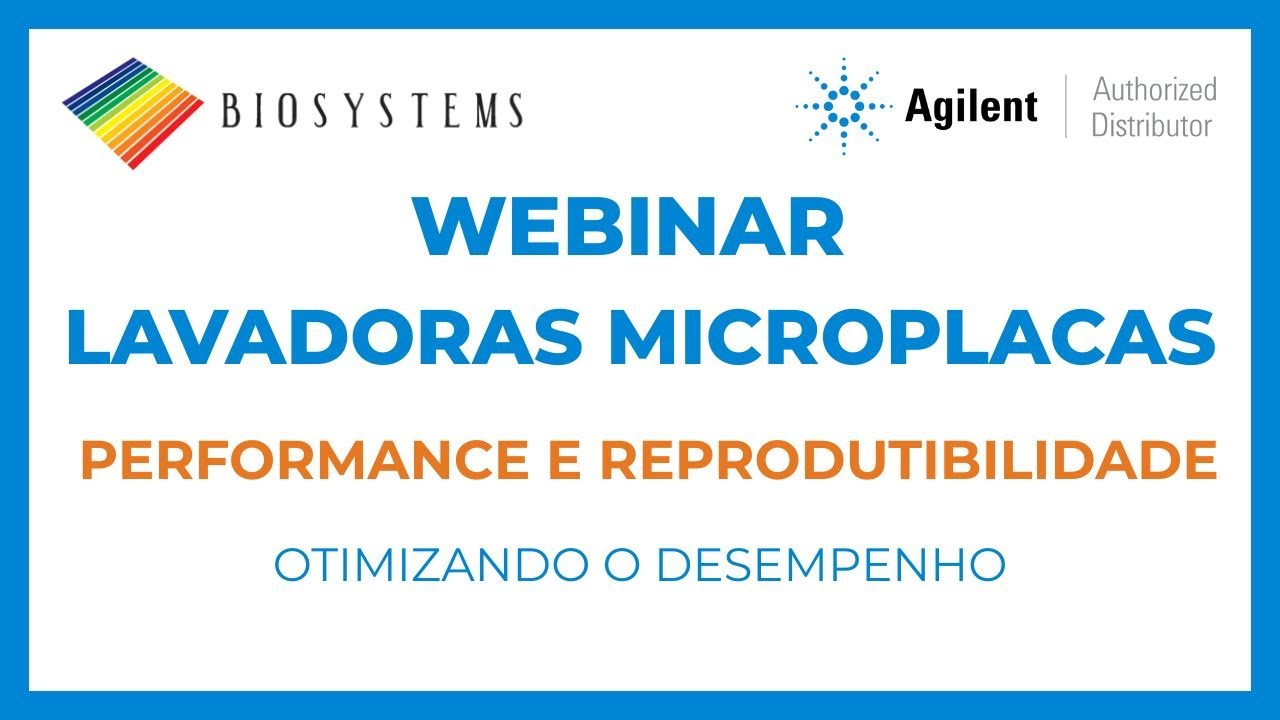 [WEBINAR] Agilent BioTek: Desempenho e Manutenção de Lavadoras (Original Agilent Content)
