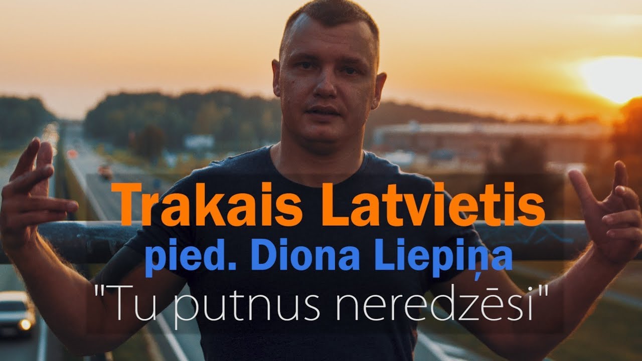 TRAKAIS LATVIETIS pied. DIONA LIEPIŅA - TU PUTNUS NEREDZĒSI