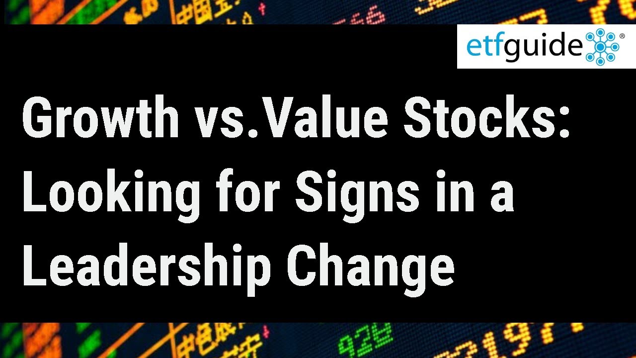Growth vs. Value Stocks: Looking for Signs in a Leadership Change