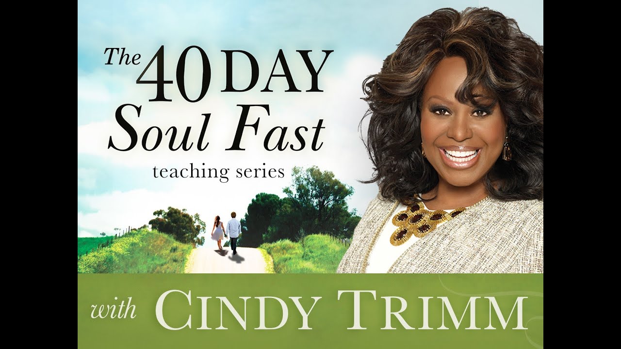 40 Day Soul Fast # 1  Dr. Cindy Trimm