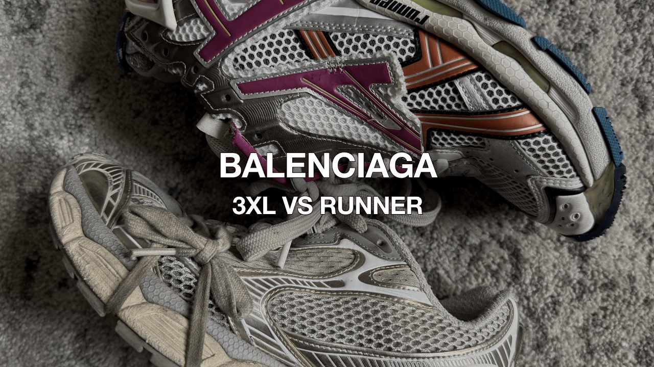 Balenciaga 3XL vs Runner – Which Should You Get in 2025
