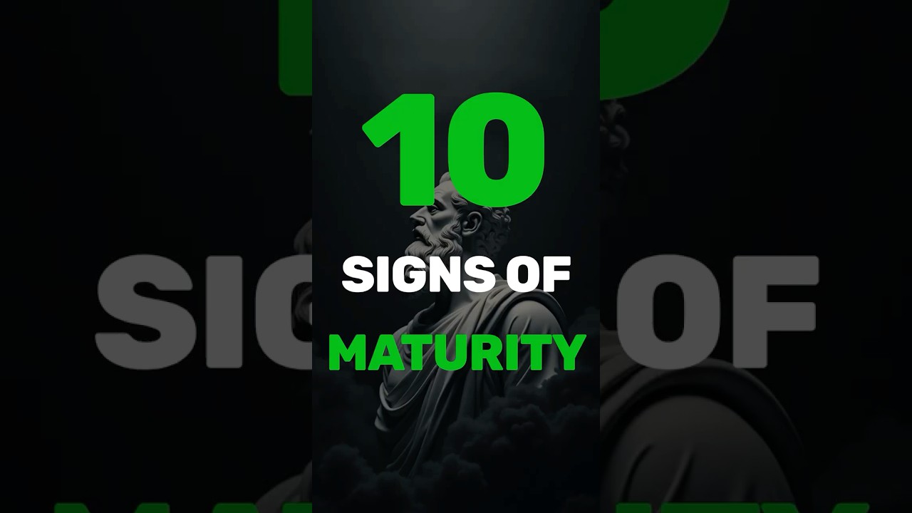 10 Signs of Maturity  