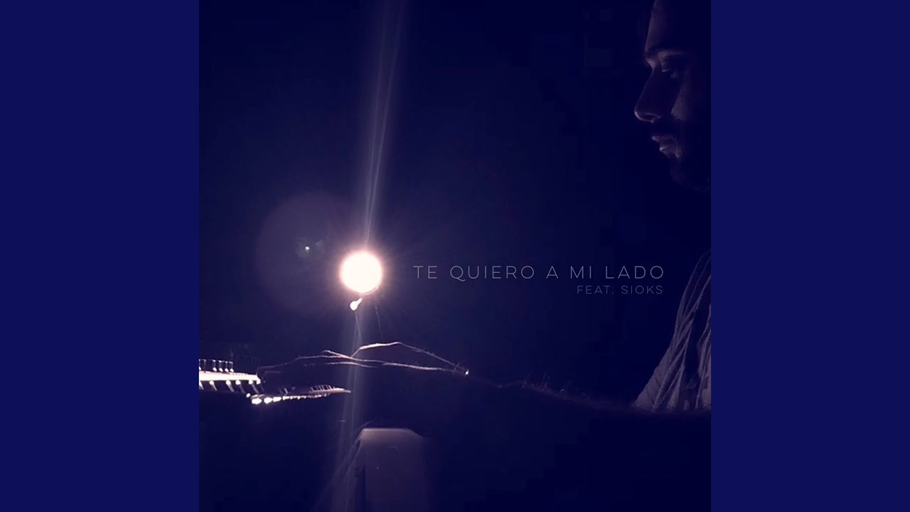 Te quiero a mi lado