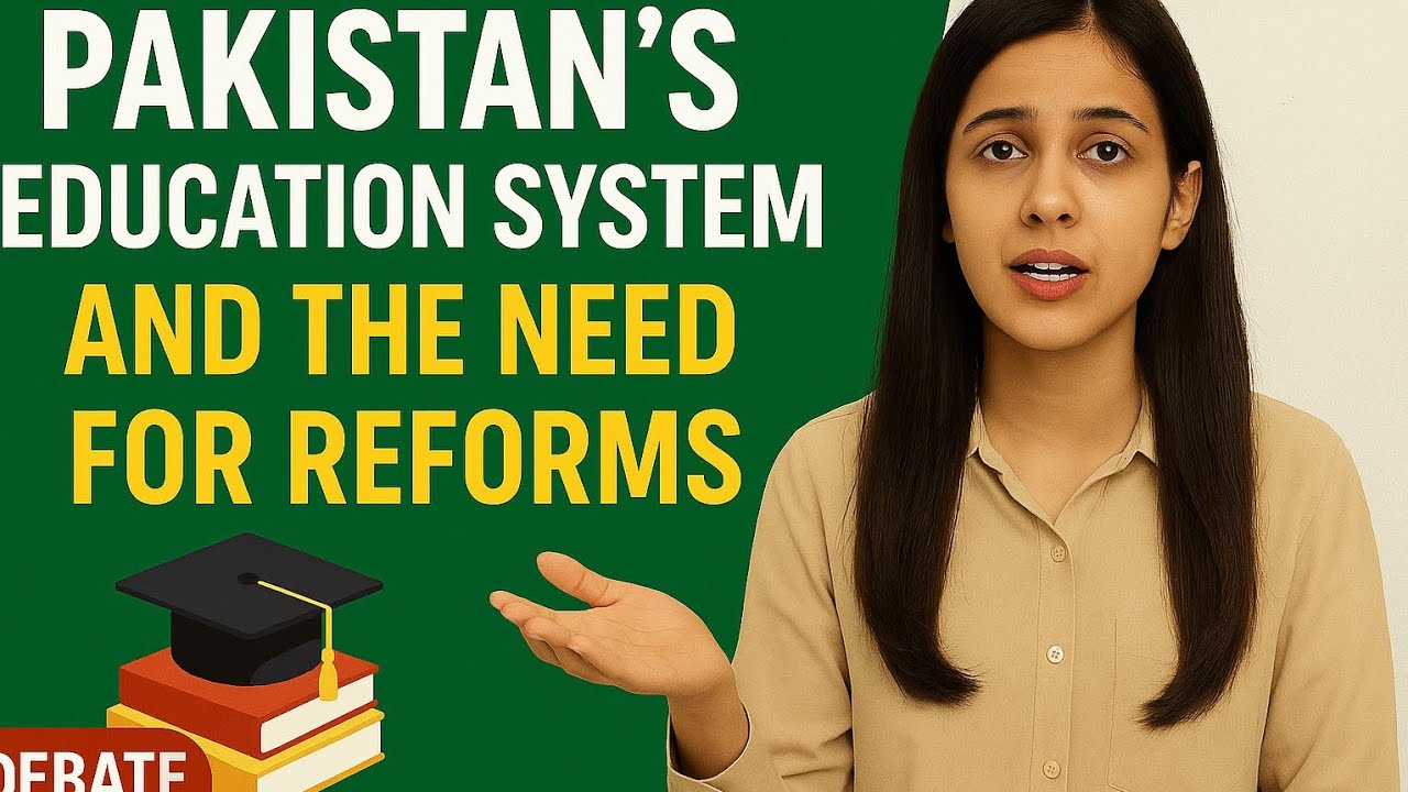Debate on Pakistan&rsquo;s Education System | Need for Reforms