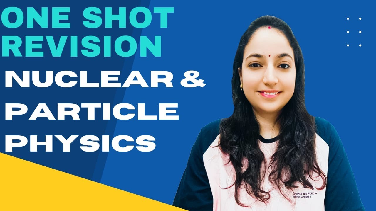 One Shot Revision of Nuclear & Particle Physics #nuclearphysics #particlephysics  #csirnetphysics