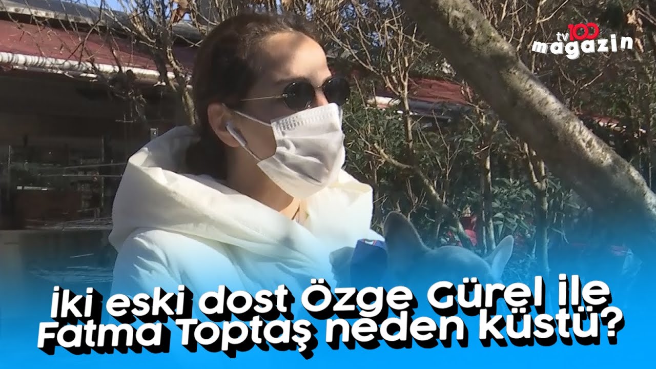 İki eski dost &Ouml;zge G&uuml;rel ile Fatma Toptaş neden k&uuml;st&uuml;?