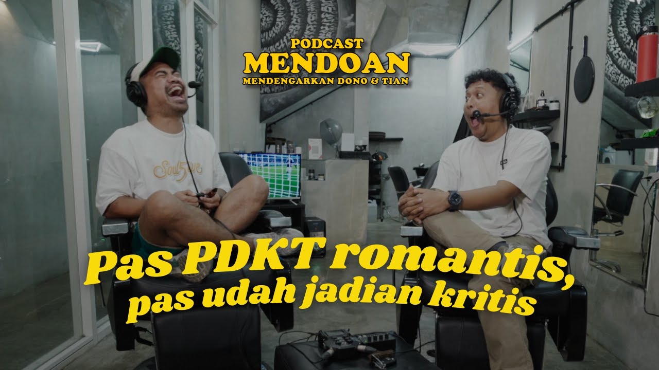 PODCAST MENDOAN - JANGAN LAKUKAN INI SAAT PDKT