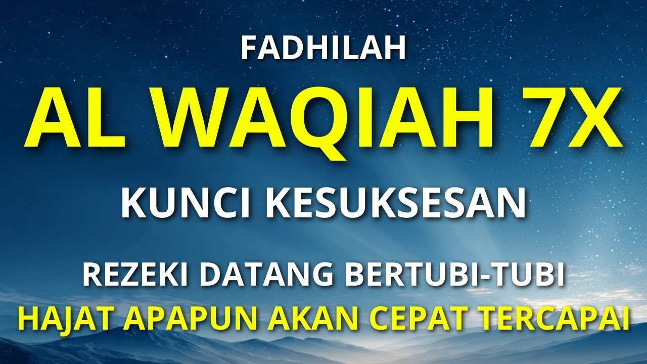 Surat Al WAQIAH 7x, dengarkan hutang lunas, Rezeki datang dari berbagai arah, Bacaan Al Quran Merdu