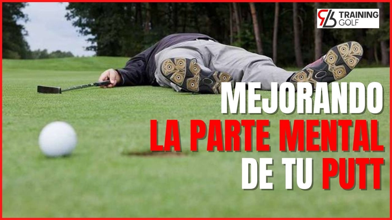 4 CONSEJOS IMPRESCINDIBLES DE LA PARTE MENTAL DEL PUTT