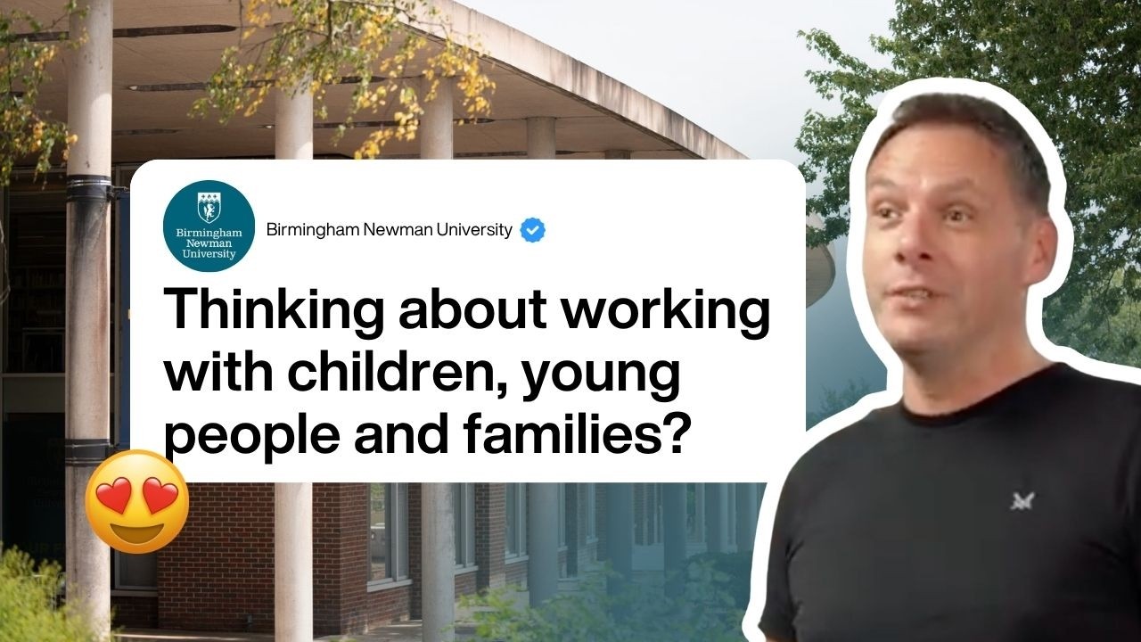 Working with Children, Young People and  Families programme at Birmingham Newman University