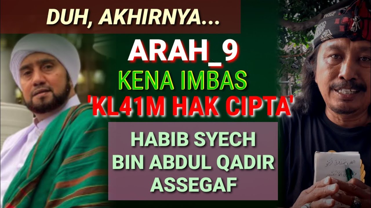 Akhirnya Arah_9 Kena KL4IM Hak Cipta Habib Syeck bin Abdul Qadir Assegaf
