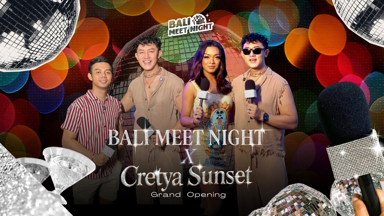 Bali Meet Night x cretya sunset grand opening