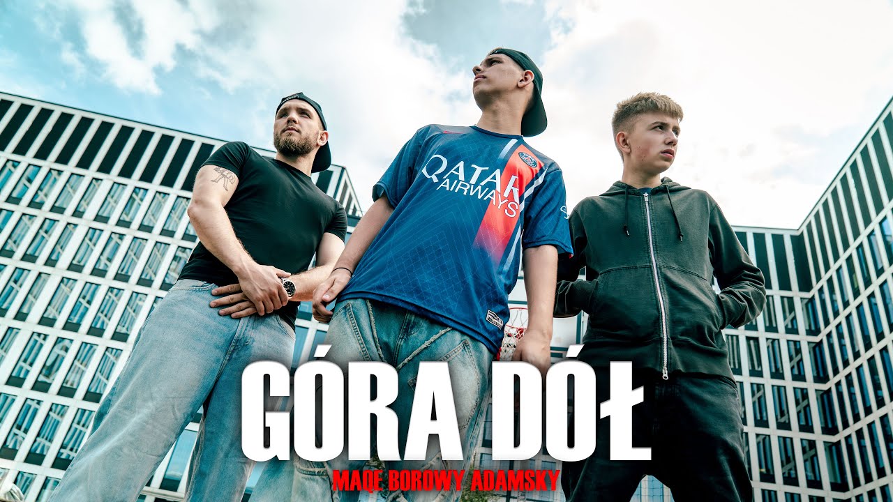 Maqe x Borowy x Adamsky - GÓRA DÓŁ (🎥 : raze)