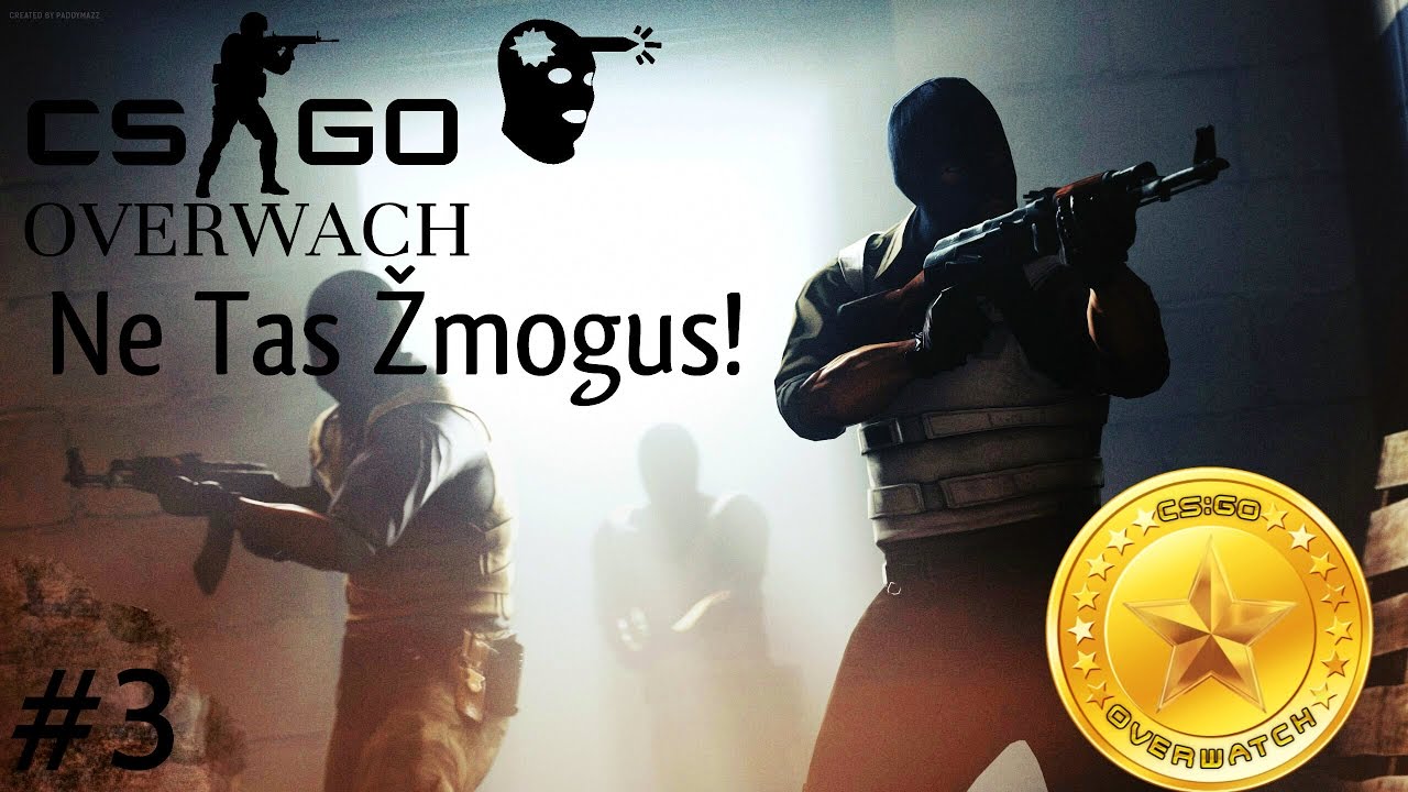 CS:GO - Overwatch - #3 Ne Tas Žmogus!