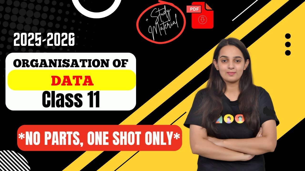ORGANISATION OF DATA CLASS 11 STATISTICS CHAPTER 3 ONE SHOT 2025-2026 ORGANISATION OF DATA CLASS 11
