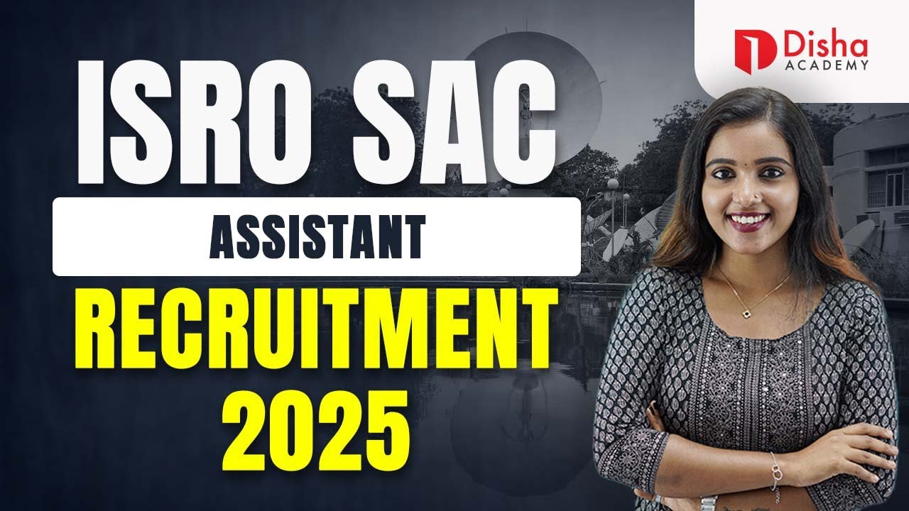 ISRO SAC | ASSISTANT | RECRUITMENT 2025 #isro #isrorecruitment