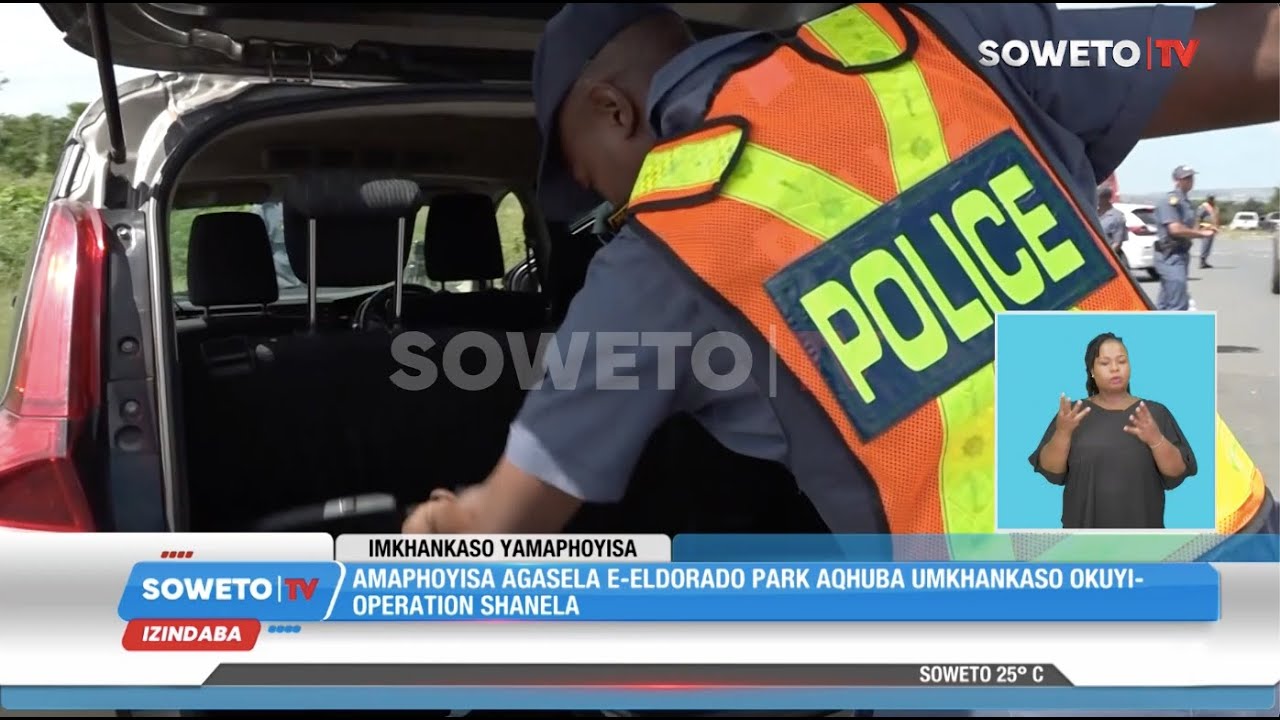 SOWETO TV NEWS | AMAPHOYISA AGASELA E-ELDORADO PARK AQHUBA UMKHANKASO OKUYI-OPERATION SHANELA